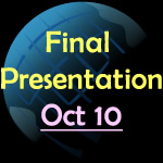 final presentation on Oct 10